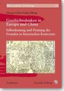 Geschichtsdenken in Europa und China Mittag Achim, Goller Thomas