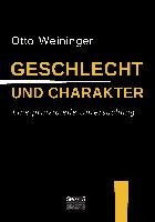 Geschlecht und Charakter: Eine prinzipielle Untersuchung Weininger Otto