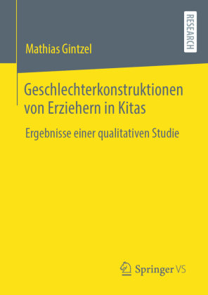 Geschlechterkonstruktionen von Erziehern in Kitas Springer, Berlin