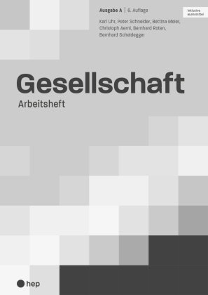 Gesellschaft Ausgabe A, Arbeitsheft (Print ink. eLehrmittel, Neuauflage 2022) hep Verlag