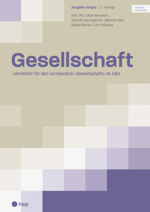 Gesellschaft Ausgabe Aargau (Print inkl. eLehrmittel, Neuauflage 2023) hep Verlag