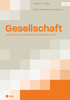 Gesellschaft Ausgabe B (Print inkl. eLehrmittel, Neuauflage 2022) hep Verlag