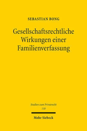 Gesellschaftsrechtliche Wirkungen einer Familienverfassung Mohr Siebeck