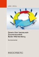 Gesetz über kommunale Zusammenarbeit Baden-Württemberg Aker Bernd, Zinell Herbert O.