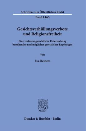 Gesichtsverhüllungsverbote und Religionsfreiheit. Duncker & Humblot