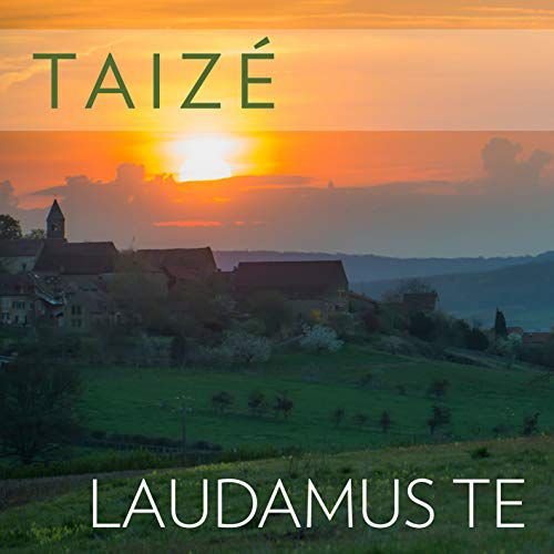 Gesssnge aus Taize - Laudamus Te Various Artists