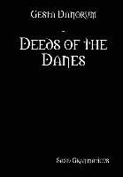 Gesta Danorum - Deeds of the Danes Grammaticus Saxo