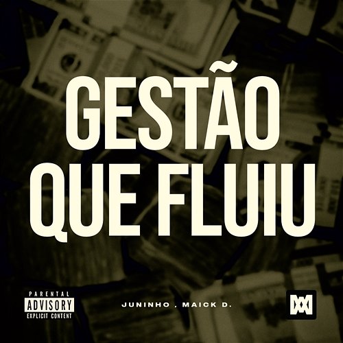 Gestão que Fluiu Juninho, Maick D.
