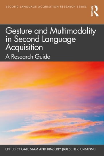 Gesture and Multimodality in Second Language Acquisition: A Research Guide Gale Stam
