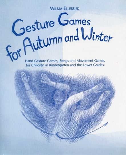 Gesture Games for Autumn and Winter Ellersiek Wilma