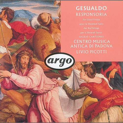 Gesualdo: Sacrae Canciones, Responsoria, Motets Madrigalisti del Centro di Musica Antica di Padova, Livio Picotti