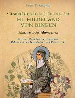 Gesund durch das Jahr mit der Heiligen Hildegard von Bingen Pukownik Peter