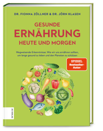 Gesunde Ernährung heute und morgen ZS - Ein Verlag der Edel Verlagsgruppe