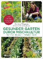 Gesunder Garten durch Mischkultur Franck Gertrud, Bross-Burkhardt Brunhilde