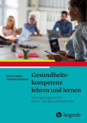 Gesundheitskompetenz lehren und lernen Hogrefe (vorm. Verlag Hans Huber )