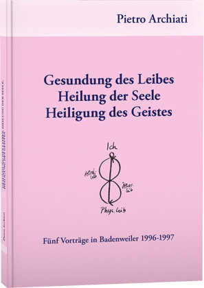 Gesundung des Leibes, Heilung der Seele, Heiligung des Geistes Rudolf Steiner Ausgaben