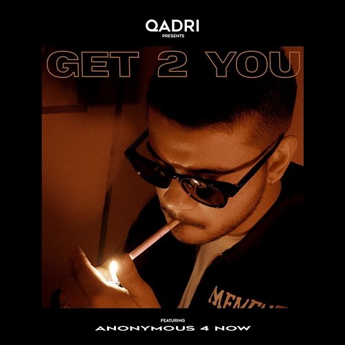 Get 2 You Qadri feat. Anonymous 4 Now