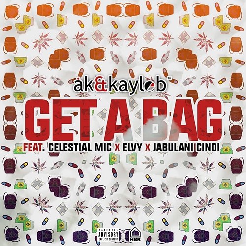 Get a Bag ( ) AK&Kayleb feat. Celestial Mic, Elvy, Jabulani Cindi