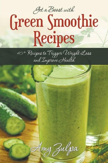 Get a Boost with Green Smoothie Recipes Zulpa Amy