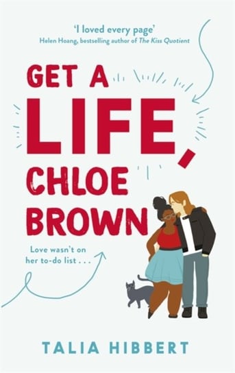 Get A Life, Chloe Brown. the perfect fun and feel good romance Talia Hibbert