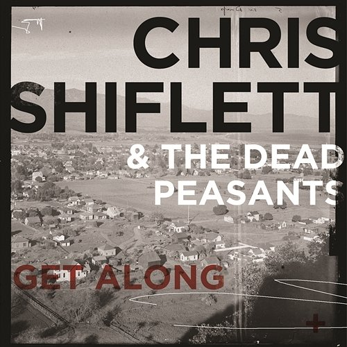 Get Along Chris Shiflett & The Dead Peasants