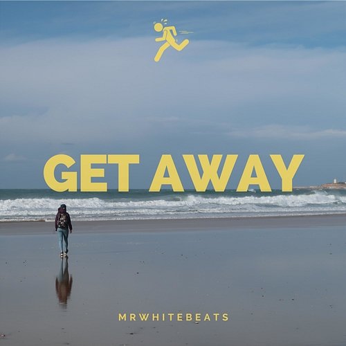 Get Away MrWhiteBeats