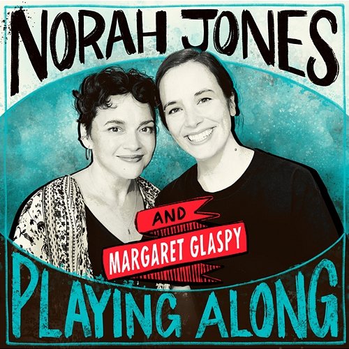 Get Back Norah Jones, Margaret Glaspy