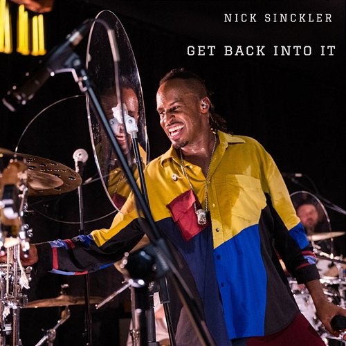 Get Back Into It Nick Sinckler