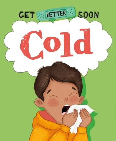 Get Better Soon!: Cold Anita Ganeri