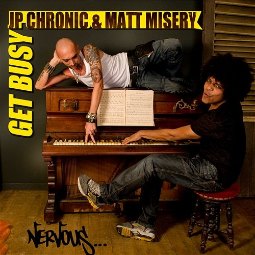 Get Busy JP Chronic & Matt Misery