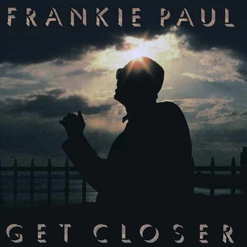 Get Closer Frankie Paul