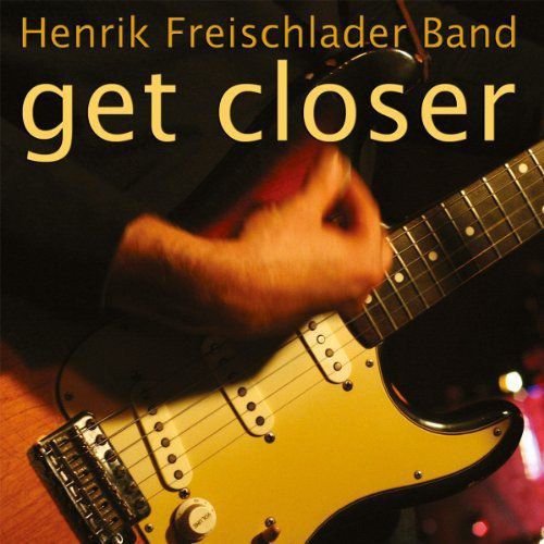 Get Closer, płyta winylowa Henrik Freischlader Band