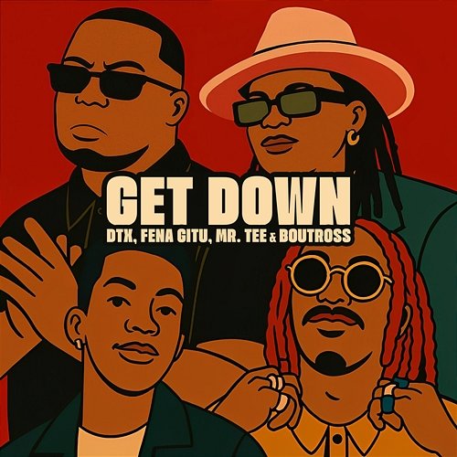 Get Down Boutross, Mr.Tee, DTX feat. Fena Gitu