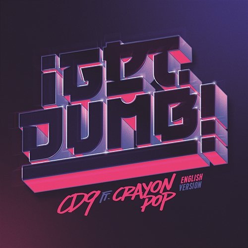 Get Dumb CD9 feat. Crayon Pop