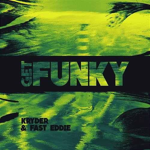 Get Funky Kryder & Fast Eddie