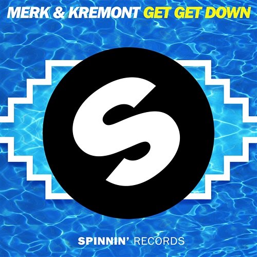 Get Get Down Merk & Kremont