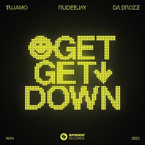 Get Get Down Tujamo x Rudeejay & Da Brozz