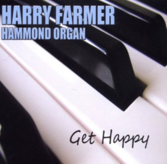 Get Happy Harry Farmer, Chris Hamalton & His Hammond Organs, The Harry Farmer Rhythm Ensemble