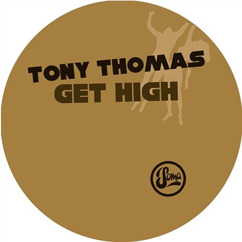 get high Tony Thomas