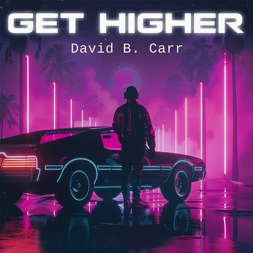 Get Higher David B. Carr