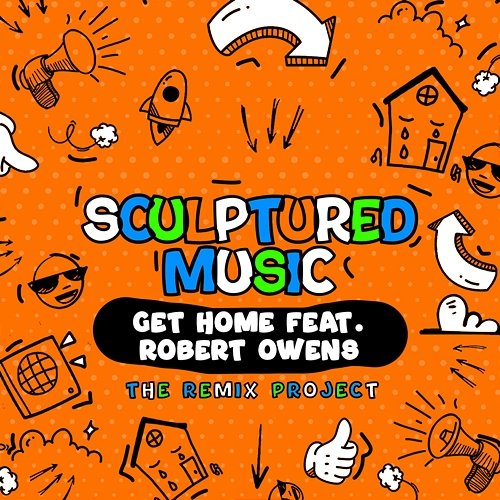 Get Home Remixes SculpturedMusic feat. Robert Owens
