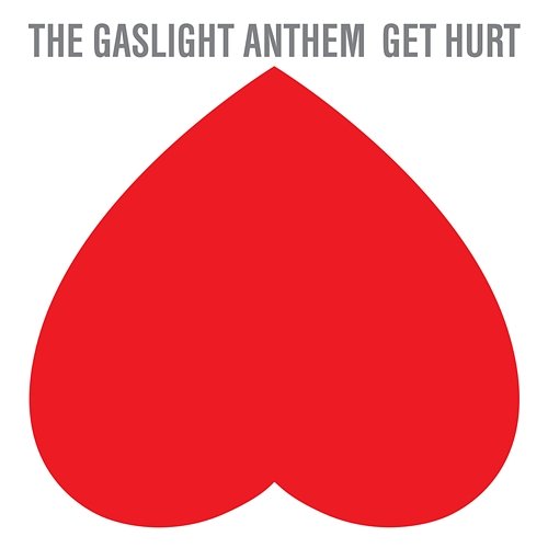 Get Hurt The Gaslight Anthem