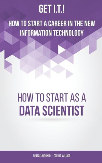 Get I.T.! How to Start a Career in the New Information Technology Aytekin Murat