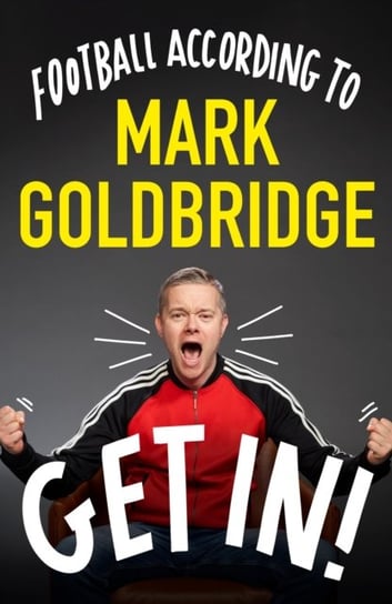 Get In! Mark Goldbridge