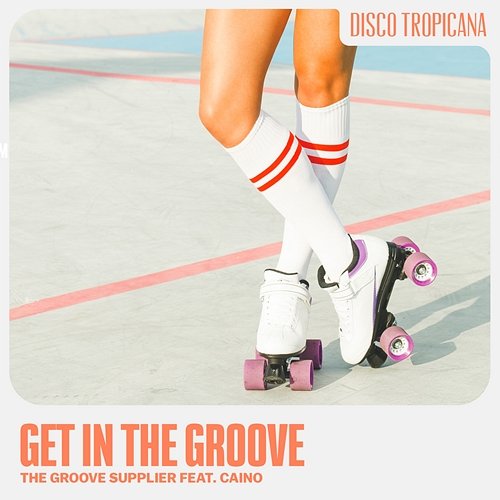 Get In The Groove The Groove Supplier feat. CaiNo