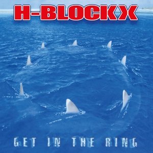 Get In the Ring H-Blockx