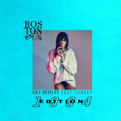 Get Into It Boston Bun feat. Loreen