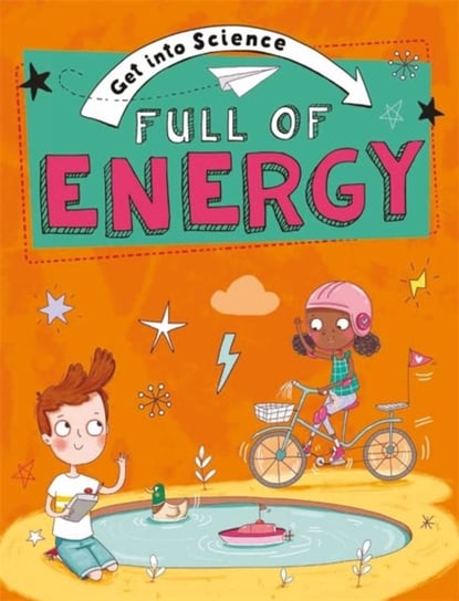 Get Into Science: Full of Energy Jane Lacey