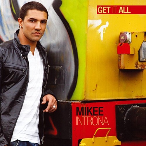 Get It All Mikee Introna