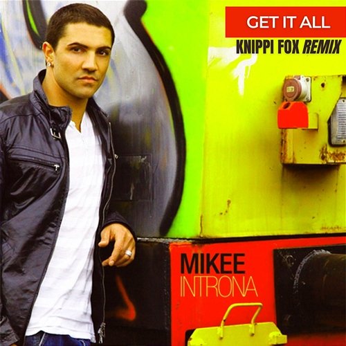 Get It All Mikee Introna